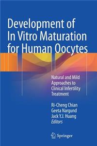Development of in Vitro Maturation for Human Oocytes