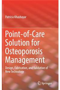 Point-Of-Care Solution for Osteoporosis Management