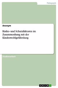 Risiko- und Schutzfaktoren im Zusammenhang mit der Kindeswohlgefährdung