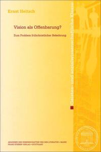 Vision ALS Offenbarung?: Zum Problem Fruhchristlicher Bekehrung