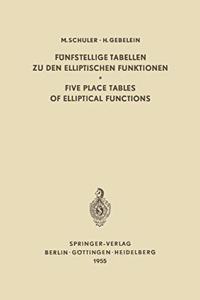 Funfstellige Tabellen zu Den Elliptischen Funktionen / Five Place Tables of Elliptical Functions