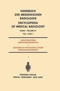 Skeletanatomie (Rontgendiagnostik) Teil 1 / Anatomy of the Skeletal System (Roentgen Diagnosis) Part 1