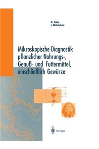 Mikroskopische Diagnostik Pflanzlicher Nahrungs-, Genuß- Und Futtermittel, Einschließlich Gewürze