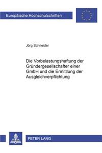 Die Vorbelastungshaftung Der Gruendergesellschafter Einer Gmbh Und Die Ermittlung Einer Ausgleichsverpflichtung