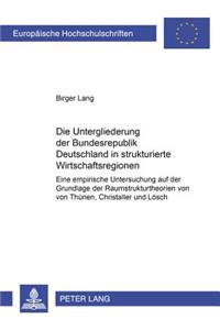 Die Untergliederung Der Bundesrepublik Deutschland in Strukturierte Wirtschaftsregionen