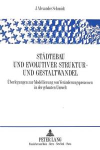 Staedtebau und evolutiver Struktur- und Gestaltwandel