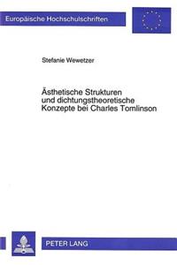 Aesthetische Strukturen Und Dichtungstheoretische Konzepte Bei Charles Tomlinson