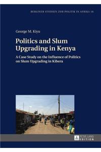 Politics and Slum Upgrading in Kenya