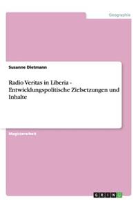 Radio Veritas in Liberia - Entwicklungspolitische Zielsetzungen und Inhalte