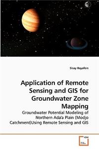 Application of Remote Sensing and GIS for Groundwater Zone Mapping