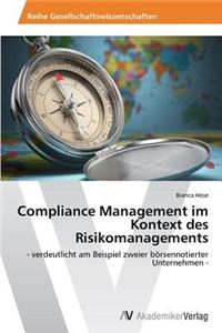Compliance Management im Kontext des Risikomanagements