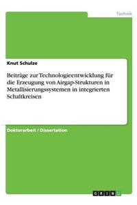 Beiträge zur Technologieentwicklung für die Erzeugung von Airgap-Strukturen in Metallisierungssystemen in integrierten Schaltkreisen