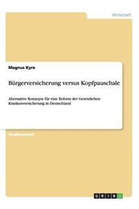 Bürgerversicherung versus Kopfpauschale