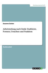 Arbeitsteilung nach Emile Durkheim. Formen, Ursachen und Funktion