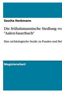 Die frühalamannische Siedlung von Aalen-Sauerbach