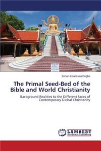 Primal Seed-Bed of the Bible and World Christianity