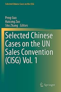 Selected Chinese Cases on the UN Sales Convention (CISG) Vol. 1