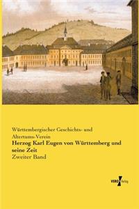 Herzog Karl Eugen von Württemberg und seine Zeit