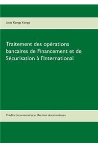 Traitement Des Operations Bancaires de Financement Et de Securisation A L'International