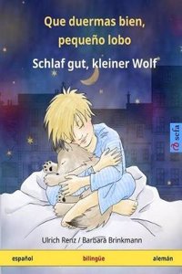 Que Duermas Bien, Pequeno Lobo - Schlaf Gut, Kleiner Wolf. Libro Infantil Bilingue (Espanol - Aleman)