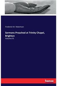Sermons Preached at Trinity Chapel, Brighton