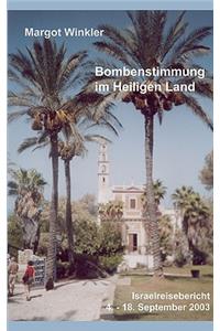 Bombenstimmung im Heiligen Land