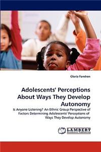 Adolescents' Perceptions About Ways They Develop Autonomy