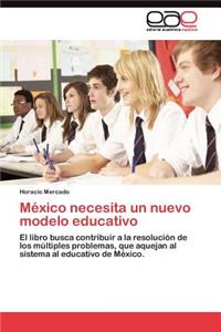 México necesita un nuevo modelo educativo