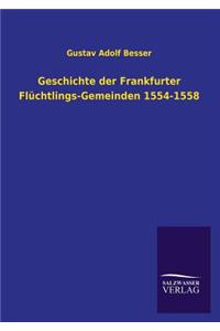 Geschichte der Frankfurter Flüchtlings-Gemeinden 1554-1558