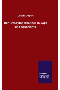 Der Presbyter Johannes in Sage und Geschichte