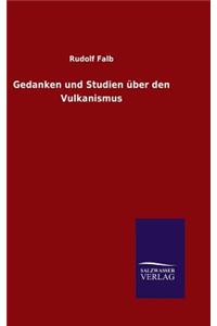 Gedanken und Studien über den Vulkanismus