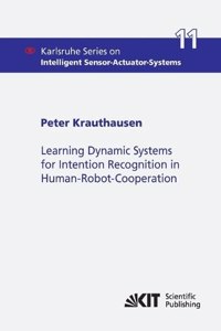 Learning Dynamic Systems for Intention Recognition in Human-Robot-Cooperation