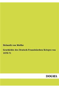 Geschichte des Deutsch-Französischen Krieges von 1870-71