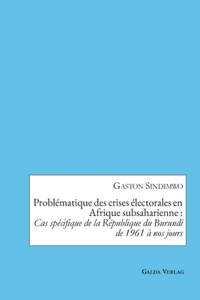 Problématique des crises électorales en Afrique subsaharienne