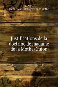 Justifications de la doctrine de madame de la Mothe-Guion