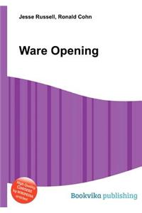 Ware Opening