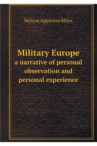 Military Europe a Narrative of Personal Observation and Personal Experience