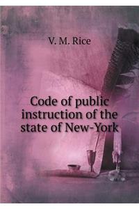 Code of Public Instruction of the State of New-York