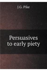 Persuasives to Early Piety