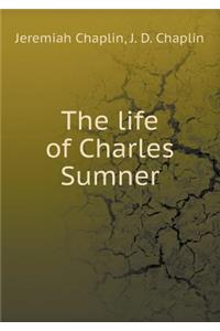 The Life of Charles Sumner