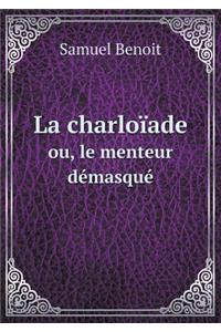 La Charloïade Ou, Le Menteur Démasqué