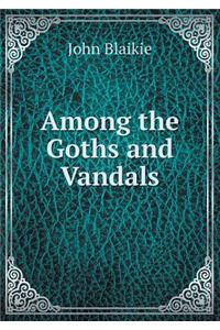 Among the Goths and Vandals