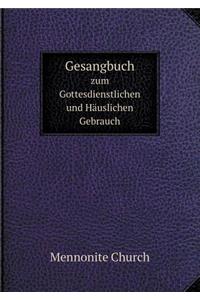 Gesangbuch Zum Gottesdienstlichen Und Häuslichen Gebrauch