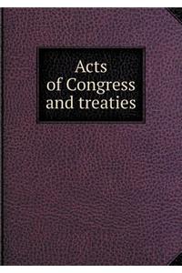 Acts of Congress and treaties