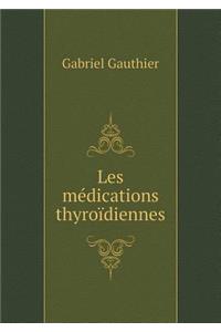 Les Médications Thyroïdiennes