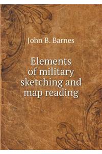 Elements of Military Sketching and Map Reading