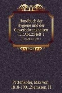 Handbuch der Hygiene und der Gewerbekrankheiten