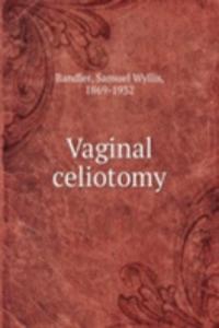 Vaginal celiotomy