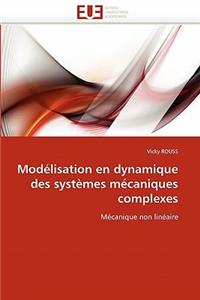 Modélisation En Dynamique Des Systèmes Mécaniques Complexes