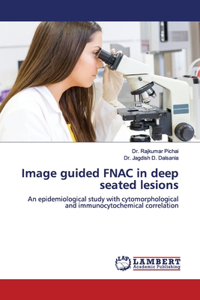 Image guided FNAC in deep seated lesions